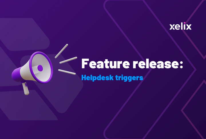 Feature release: Helpdesk triggers